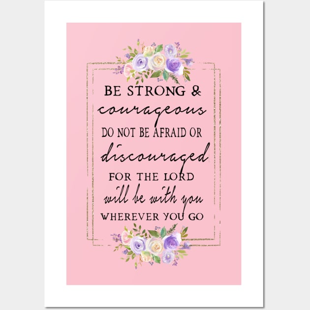 Be Strong and Courageous Wall Art by KHarder Designs